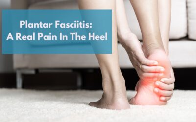 Plantar Fasciitis: A Real Pain In The Heel